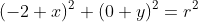 (-2+x)^2+(0+y)^2=r^2