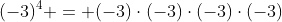 (-3)^4 = (-3)\cdot(-3)\cdot(-3)\cdot(-3)