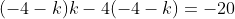 (-4-k)k-4(-4-k)=-20