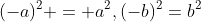 (-a)^2 = a^2,(-b)^2=b^2