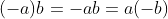 (-a)b=-ab=a(-b)