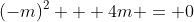 (-m)^2 + 4m = 0