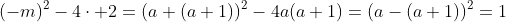 (-m)^2-4\cdot 2=(a+(a+1))^2-4a(a+1)=(a-(a+1))^2=1