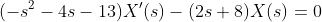 (-s^2-4s-13)X'(s)-(2s+8)X(s)=0