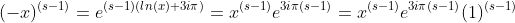 (-x)^{(s-1)}=e^{(s-1)(ln(x)+3i\pi)}=x^{(s-1)}e^{3i\pi(s-1)}=x^{(s-1)}e^{3i\pi(s-1)}(1)^{(s-1)}