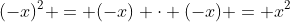 (-x)^2 = (-x) \cdot (-x) = x^2
