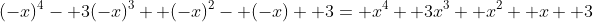 (-x)^4- 3(-x)^3+ (-x)^2- (-x)+ 3= x^4+ 3x^3+ x^2+ x+ 3