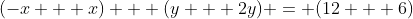 (-x + x) + (y + 2y) = (12 + 6)