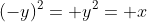 (-y)^2= y^2= x