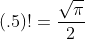 (.5)!=\frac{\sqrt{\pi}}{2}