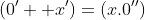 (0' +x')=(x.0'')