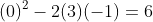 (0)^2-2(3)(-1)=6