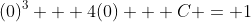 (0)^3 + 4(0) + C = 1
