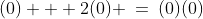 (0) + 2(0) \:=\:(0)(0)