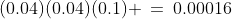 (0.04)(0.04)(0.1) \:=\:0.00016