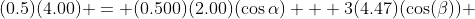 (0.5)(4.00) = (0.500)(2.00)(\cos{\alpha}) + 3(4.47)(\cos(\beta)) 