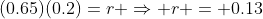 (0.65)(0.2)=r \Rightarrow r = 0.13