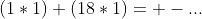 (1*1)+(18*1)=+-...