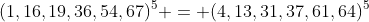 (1,16,19,36,54,67)^5 = (4,13,31,37,61,64)^5