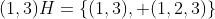 (1,3)H=\{(1,3), (1,2,3)\}