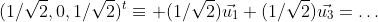 (1/\sqrt{2},0,1/\sqrt{2})^t\equiv (1/\sqrt{2})\vec{u_1}+(1/\sqrt{2})\vec{u_3}=\ldots