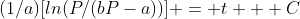 (1/a)[ln(P/(bP-a))] = t + C