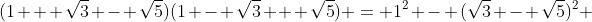(1 + \sqrt{3} - \sqrt{5})(1 - \sqrt{3} + \sqrt{5}) = 1^2 - (\sqrt{3} - \sqrt{5})^2 