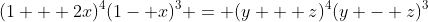 (1 + 2x)^4(1- x)^3 = (y + z)^4(y - z)^3
