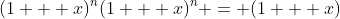 (1 + x)^n(1 + x)^n = (1 + x)