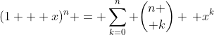 (1 + x)^n = \sum_{k=0}^{n} {n \choose k} \, x^k