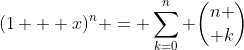 (1 + x)^n = \sum_{k=0}^n {n \choose k}
