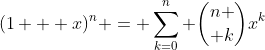 (1 + x)^n = \sum_{k=0}^n {n \choose k}x^k