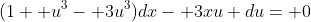 (1+ u^3- 3u^3)dx- 3xu du= 0