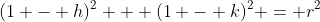 (1 - h)^2 + (1 - k)^2 = r^2