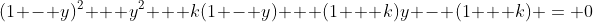 (1 - y)^2 + y^2 + k(1 - y) + (1 + k)y - (1 + k) = 0~\implies~ 2y^2 - y = 0