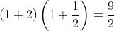 (1+2)\left(1+\frac{1}{2}\right)=\frac{9}{2}