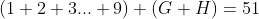 (1+2+3...+9)+(G+H)=51