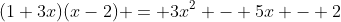 (1+3x)(x-2) = 3x^2 - 5x - 2