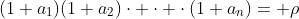 (1+a_{1})(1+a_{2})\cdot \cdot \cdot(1+a_{n})= \rho