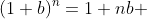 (1+b)^n=1+nb 