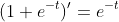 (1+e^{-t})'=e^{-t}
