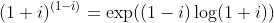 (1+i)^{(1-i)}=\exp((1-i)\log(1+i))