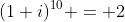 (1+i)^{10} = 2