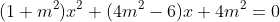 (1+m^2)x^2+(4m^2-6)x+4m^2=0