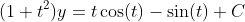 (1+t^2)y=t\cos(t)-\sin(t)+C