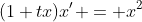 (1+tx)x' = x^2