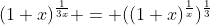 (1+x)^{\frac1{3x}} = ((1+x)^{\frac1{x}})^{\frac13}