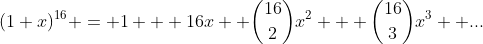 (1+x)^{16} = 1 + 16x+ \binom{16}{2}x^2 + \binom{16}{3}x^3+ ...
