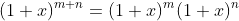 (1+x)^{m+n}=(1+x)^m(1+x)^n