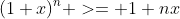 (1+x)^n >= 1+nx